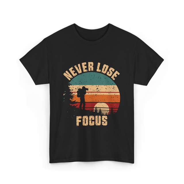 Never Lose Focus Photography T-Shirt - Black