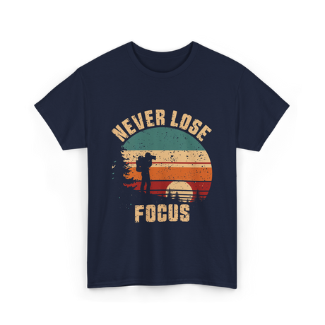 Never Lose Focus Photography T-Shirt - Navy