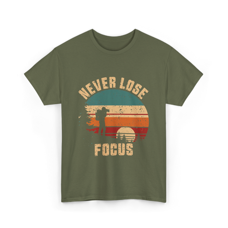 Never Lose Focus Photography T-Shirt - Military Green