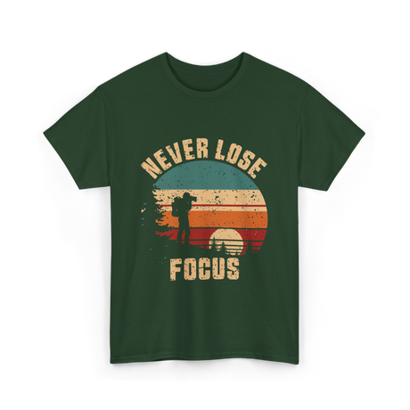 Never Lose Focus Photography T-Shirt - Forest Green