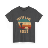 Never Lose Focus Photography T-Shirt - Dark Heather