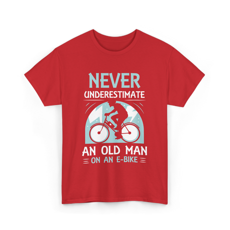 Never Underestimate An Old Man E-Bike T-Shirt - Red