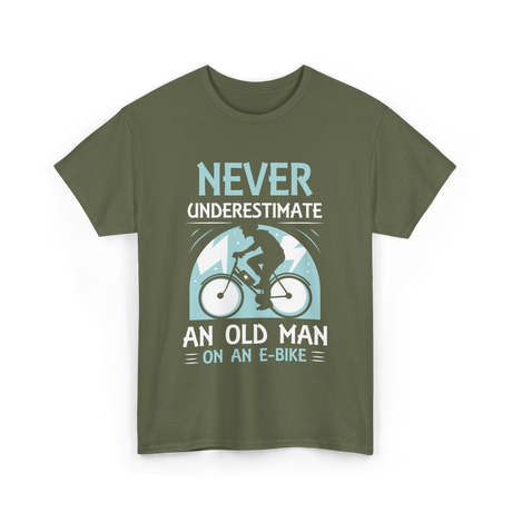 Never Underestimate An Old Man E-Bike T-Shirt - Military Green