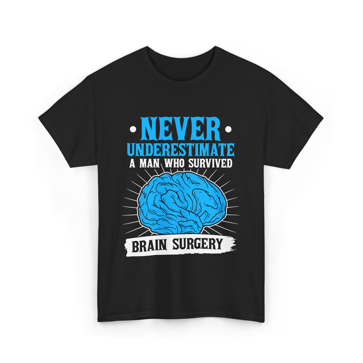 Never Underestimate Brain Surgery Survivor T-Shirt - Black