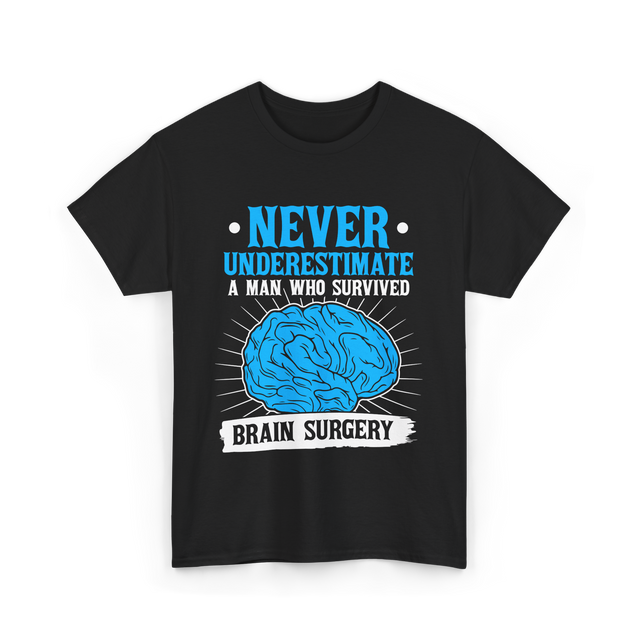 Never Underestimate Brain Surgery Survivor T-Shirt - Black