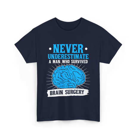 Never Underestimate Brain Surgery Survivor T-Shirt - Navy