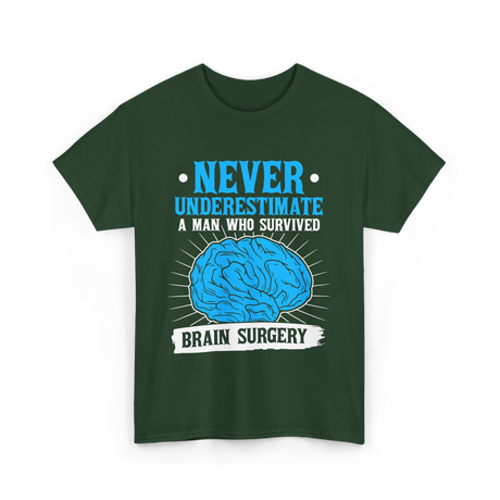 Never Underestimate Brain Surgery Survivor T-Shirt - Forest Green