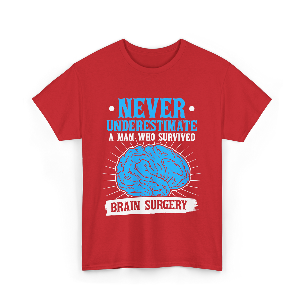 Never Underestimate Brain Surgery Survivor T-Shirt - Red