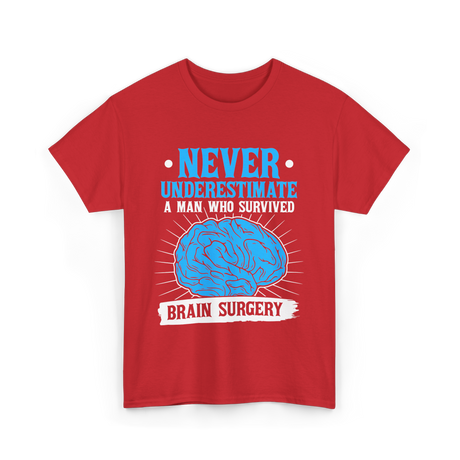 Never Underestimate Brain Surgery Survivor T-Shirt - Red