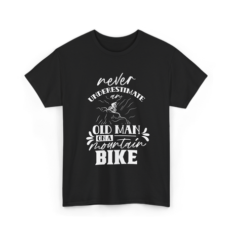 Never Underestimate Old Man Bike T-Shirt - Black