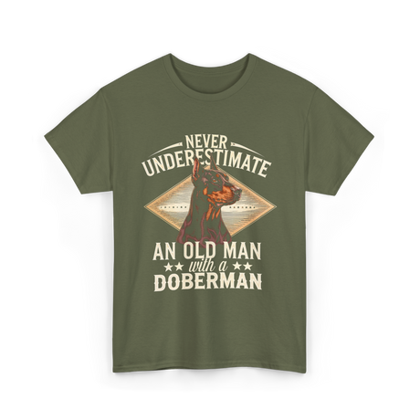 Never Underestimate Old Man Doberman T-Shirt - Military Green