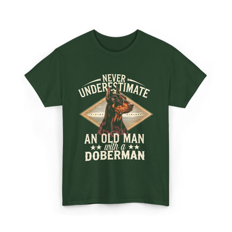 Never Underestimate Old Man Doberman T-Shirt - Forest Green