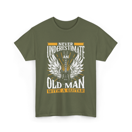 Never Underestimate Old Man Guitar T-Shirt - Military Green