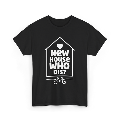 New House Who Dis Home T-Shirt - Black