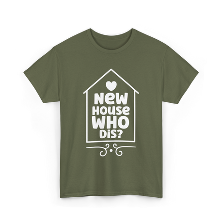 New House Who Dis Home T-Shirt - Military Green