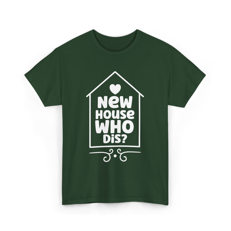 New House Who Dis Home T-Shirt - Forest Green