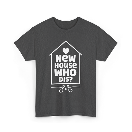 New House Who Dis Home T-Shirt - Dark Heather