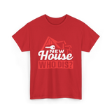 New House Who Dis Homeowner T-Shirt - Red