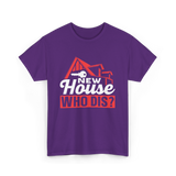 New House Who Dis Homeowner T-Shirt - Purple