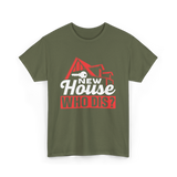 New House Who Dis Homeowner T-Shirt - Military Green