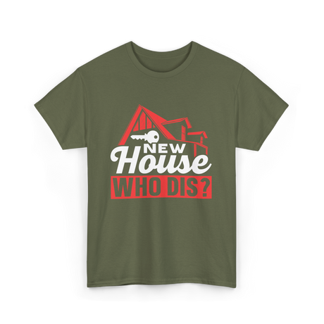 New House Who Dis Homeowner T-Shirt - Military Green