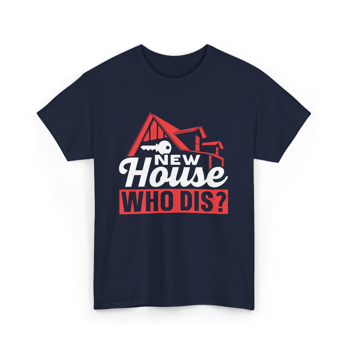 New House Who Dis Homeowner T-Shirt - Navy