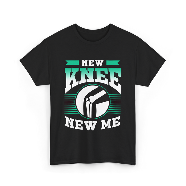 New Knee New Me Knee Surgery T-Shirt - Black