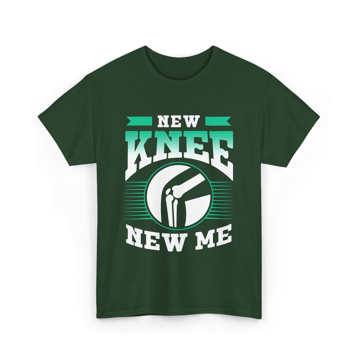 New Knee New Me Knee Surgery T-Shirt - Forest Green