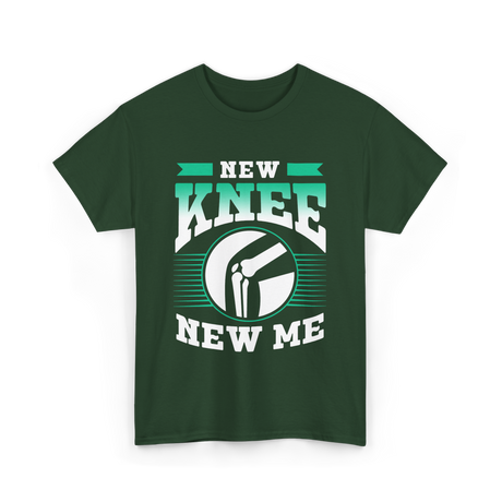 New Knee New Me Knee Surgery T-Shirt - Forest Green