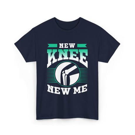 New Knee New Me Knee Surgery T-Shirt - Navy