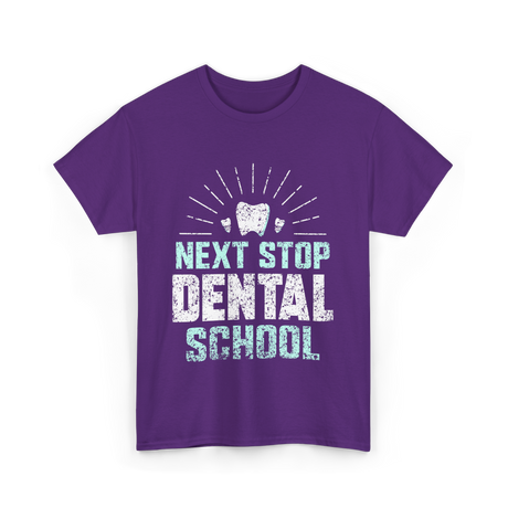 Next Stop Dental School Dentist T-Shirt - Purple