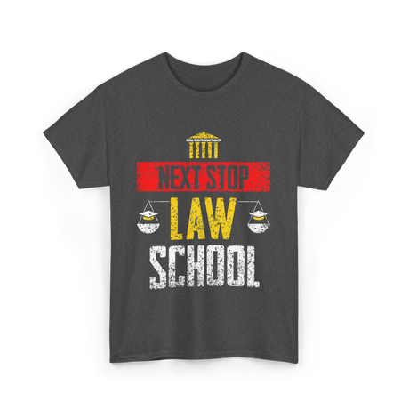 Next Stop Law School Graduate T-Shirt - Dark Heather