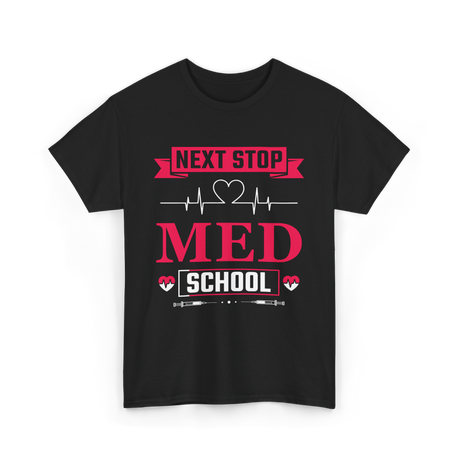 Next Stop Med School Medicine T-Shirt - Black