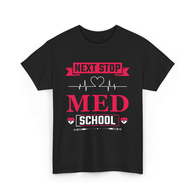 Next Stop Med School Medicine T-Shirt - Black