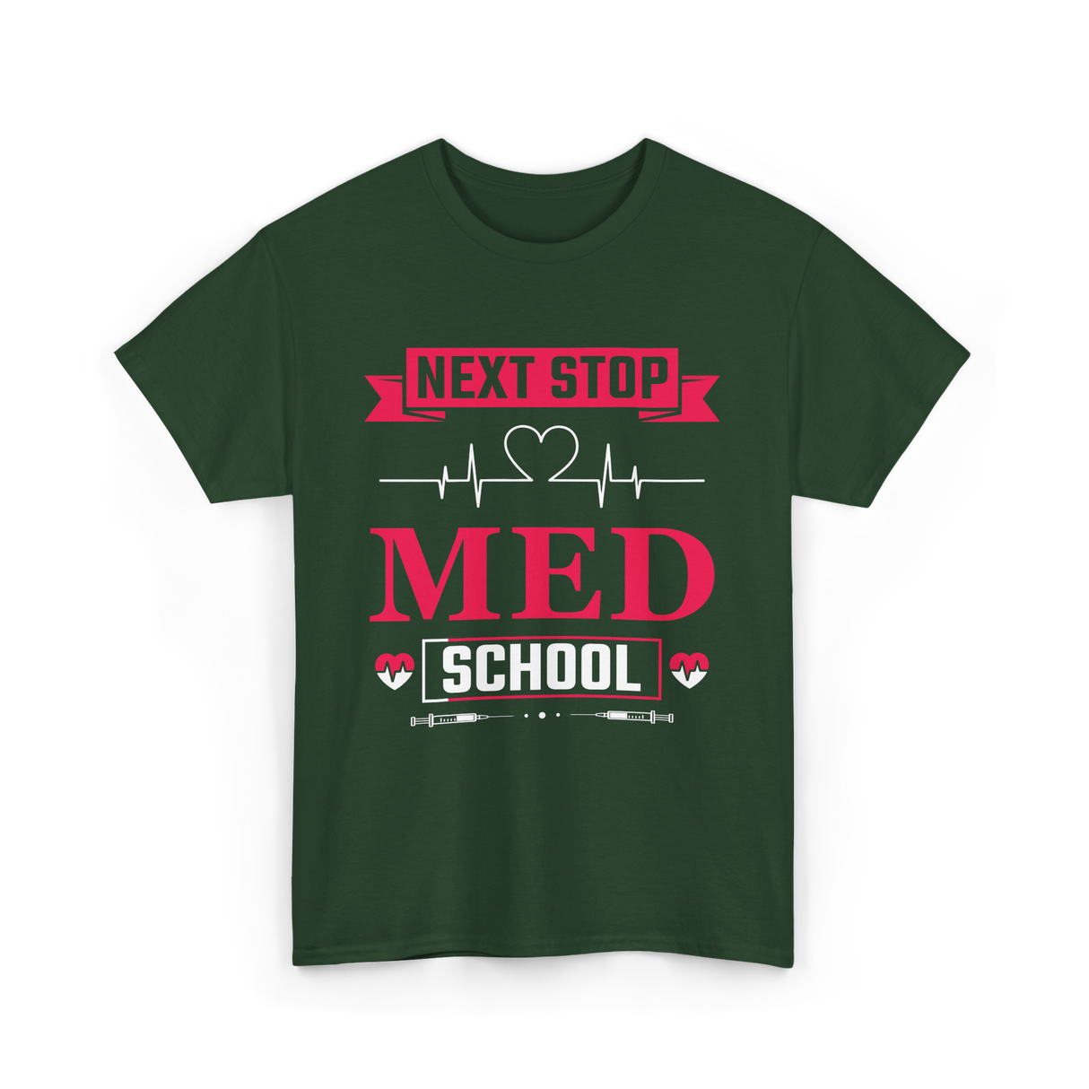 Next Stop Med School Medicine T-Shirt - Forest Green