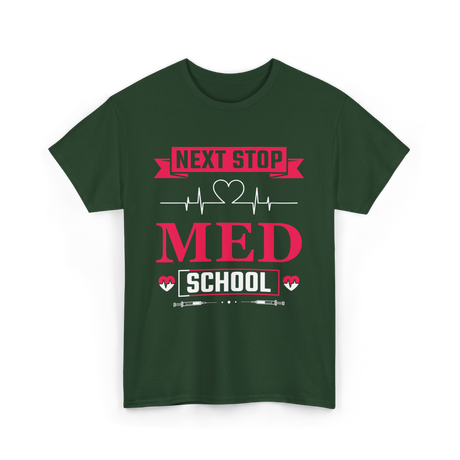 Next Stop Med School Medicine T-Shirt - Forest Green