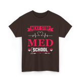 Next Stop Med School Medicine T-Shirt - Dark Chocolate