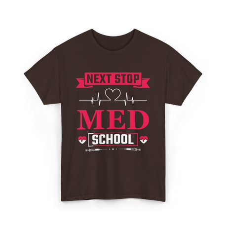 Next Stop Med School Medicine T-Shirt - Dark Chocolate