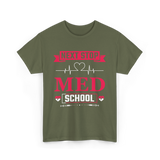 Next Stop Med School Medicine T-Shirt - Military Green