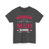 Next Stop Med School Medicine T-Shirt - Dark Heather