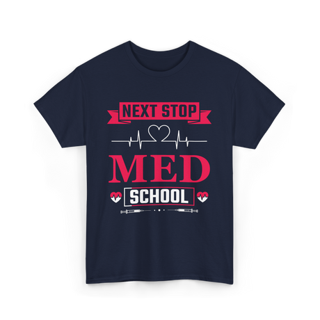 Next Stop Med School Medicine T-Shirt - Navy