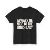 Nice Lunch Lady T-Shirt - Black