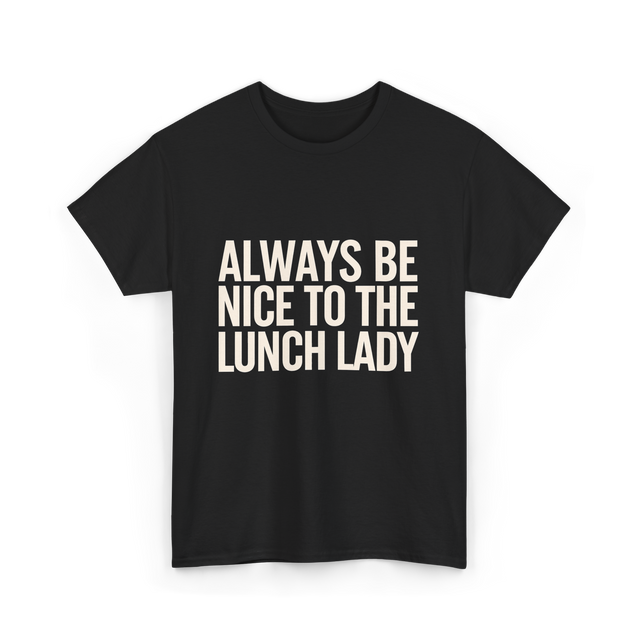 Nice Lunch Lady T-Shirt - Black