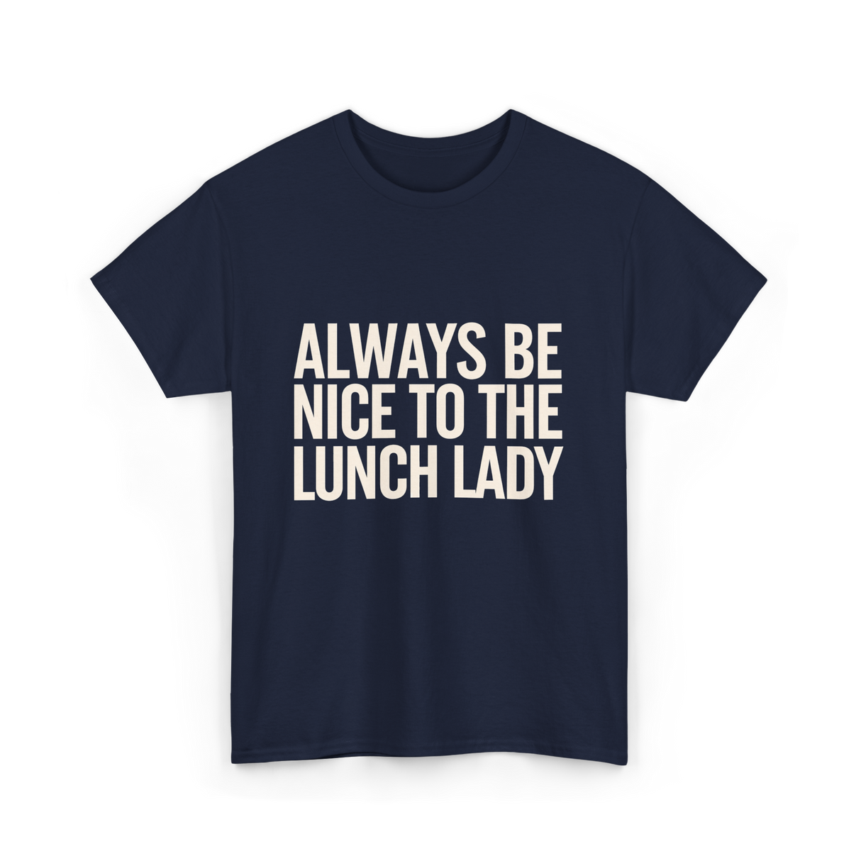 Nice Lunch Lady T-Shirt - Navy