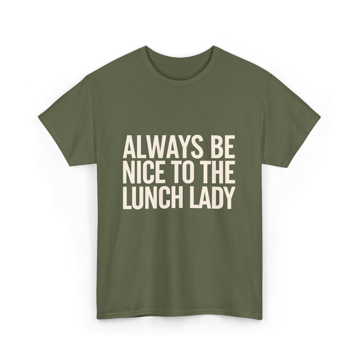 Nice Lunch Lady T-Shirt - Military Green