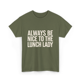 Nice Lunch Lady T-Shirt - Military Green