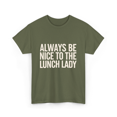 Nice Lunch Lady T-Shirt - Military Green