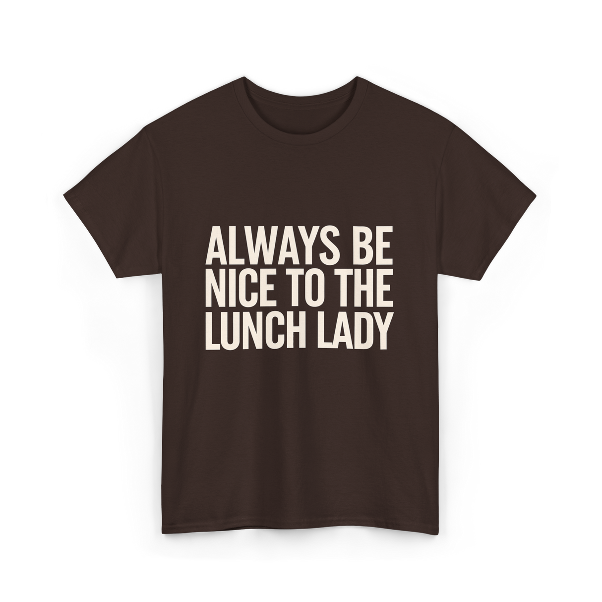 Nice Lunch Lady T-Shirt - Dark Chocolate