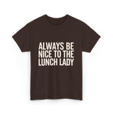 Nice Lunch Lady T-Shirt - Dark Chocolate