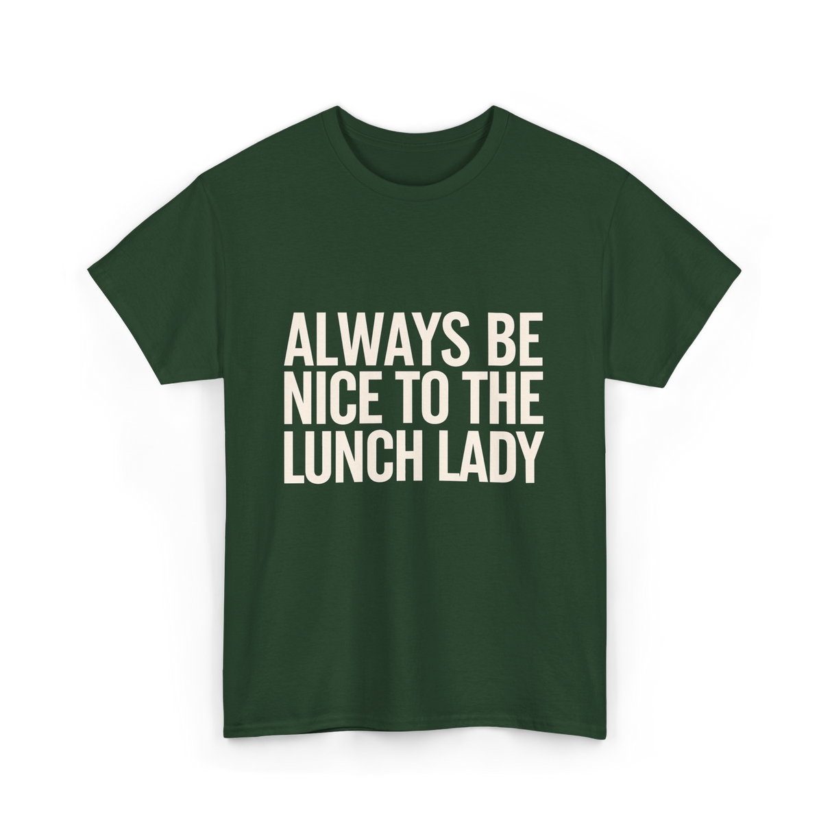 Nice Lunch Lady T-Shirt - Forest Green